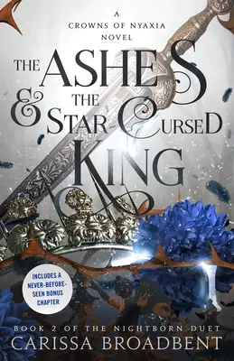 Las cenizas y el rey maldito de las estrellas: Libro 2 del dúo Nightborn - The Ashes & the Star-Cursed King: Book 2 of the Nightborn Duet