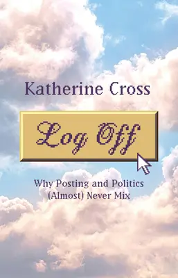 Log Off: Por qué el correo y la política (casi) nunca se mezclan - Log Off: Why Posting and Politics (Almost) Never Mix