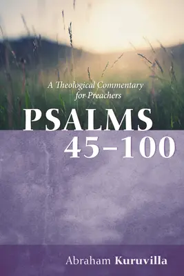 Salmos 45-100: Comentario teológico para predicadores - Psalms 45-100: A Theological Commentary for Preachers