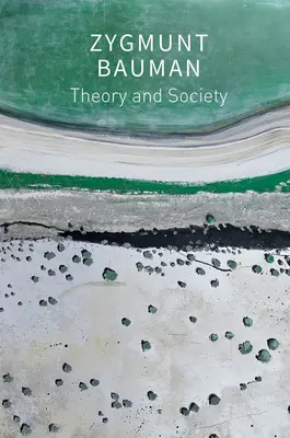 Teoría y sociedad: Escritos escogidos - Theory and Society: Selected Writings