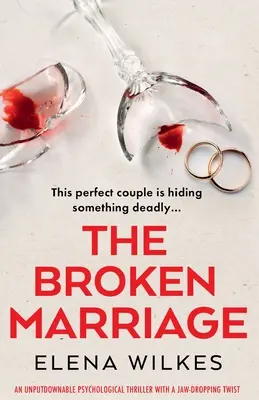 El matrimonio roto: Un thriller psicológico irresistible con un giro inesperado - The Broken Marriage: An unputdownable psychological thriller with a jaw-dropping twist