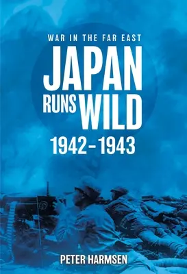 Japón enloquecido, 1942-1943 - Japan Runs Wild, 1942-1943