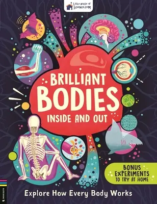 Cuerpos brillantes por dentro y por fuera: Explora cómo funciona cada cuerpo - Brilliant Bodies Inside and Out: Explore How Every Body Works