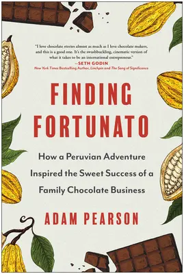 Buscando a Fortunato: Cómo una aventura peruana inspiró el dulce éxito de una empresa familiar de chocolate - Finding Fortunato: How a Peruvian Adventure Inspired the Sweet Success of a Family Chocolate Business