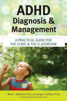 Diagnóstico y tratamiento del TDAH: Guía práctica para la clínica y el aula - ADHD Diagnosis and Management: A Practical Guide for the Clinic and the Classroom