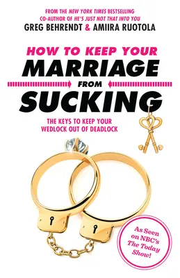 Cómo evitar que tu matrimonio apeste: Las claves para que su matrimonio no se estanque - How to Keep Your Marriage from Sucking: The Keys to Keep Your Wedlock Out of Deadlock