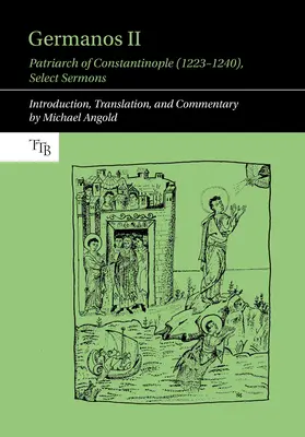 Germanos II, Patriarca de Constantinopla (1223-1240): Sermones selectos - Germanos II, Patriarch of Constantinople (1223-1240): Select Sermons