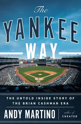 The Yankee Way: La historia no contada de la era de Brian Cashman - The Yankee Way: The Untold Inside Story of the Brian Cashman Era