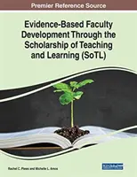 El desarrollo del profesorado basado en la evidencia a través de la erudición de la enseñanza y el aprendizaje - Evidence-Based Faculty Development Through the Scholarship of Teaching and Learning