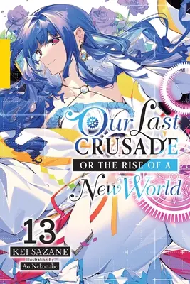 Nuestra última cruzada o el surgimiento de un nuevo mundo, Vol. 13 - Our Last Crusade or the Rise of a New World, Vol. 13