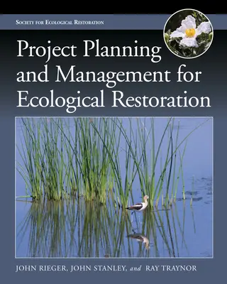 Planificación y gestión de proyectos de restauración ecológica - Project Planning and Management for Ecological Restoration