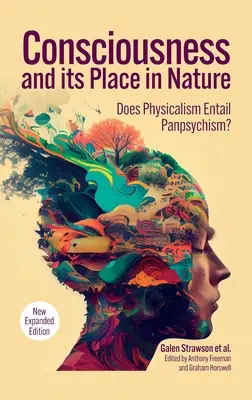 La conciencia y su lugar en la naturaleza: Why Physicalism Entails Panpsychism, 2ª edición - Consciousness and Its Place in Nature: Why Physicalism Entails Panpsychism, 2nd Edition