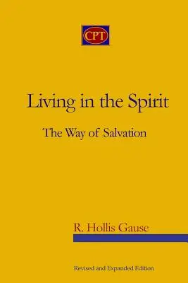 Vivir en el espíritu: El camino de la salvación - Living In The Spirit: The Way Of Salvation