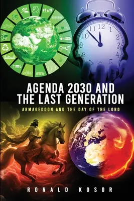 La Agenda 2030 y la Última Generación: Armagedón y el Día del Señor - Agenda 2030 and the Last Generation: Armageddon and the Day of the Lord