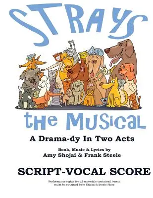 Strays, el musical: Un drama en dos actos - Strays, the Musical: A Drama-Dy in Two Acts