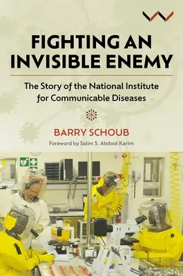 La lucha contra un enemigo invisible: la historia del Instituto Nacional de Enfermedades Transmisibles - Fighting an Invisible Enemy: The Story of the National Institute for Communicable Diseases
