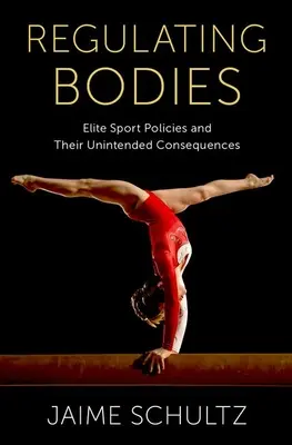 Regulating Bodies: Las políticas deportivas de élite y sus consecuencias imprevistas - Regulating Bodies: Elite Sport Policies and Their Unintended Consequences