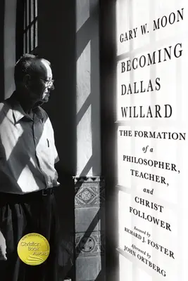 Convertirse en Dallas Willard: La formación de un filósofo, maestro y seguidor de Cristo - Becoming Dallas Willard: The Formation of a Philosopher, Teacher, and Christ Follower