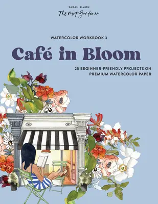 Cuaderno de acuarela: Caf in Bloom: 25 proyectos para principiantes en papel de acuarela de primera calidad - Watercolor Workbook: Caf in Bloom: 25 Beginner-Friendly Projects on Premium Watercolor Paper