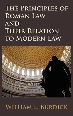 Los principios del derecho romano y su relación con el derecho moderno - The Principles of Roman Law and Their Relation to Modern Law