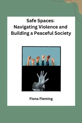 Espacios seguros: Navegar por la violencia y construir una sociedad pacífica - Safe Spaces: Navigating Violence and Building a Peaceful Society