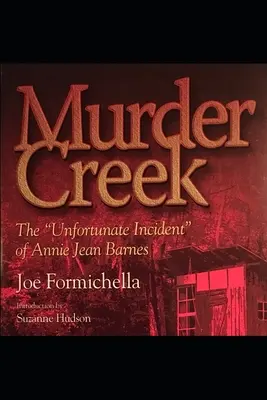 Murder Creek: El desafortunado incidente de Annie Jean Barnes - Murder Creek: The Unfortunate Incident of Annie Jean Barnes