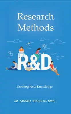 Métodos de investigación: Crear nuevos conocimientos - Research Methods: Creating New Knowledge