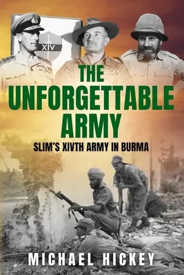 El ejército inolvidable: El XIV Ejército de Slim en Birmania - The Unforgettable Army: Slim's XIVth Army in Burma