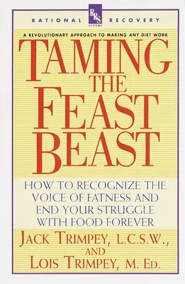 Domando a la Bestia Festiva: Cómo reconocer la voz de la gordura y acabar para siempre con tu lucha con la comida - Taming the Feast Beast: How to Recognize the Voice of Fatness and End Your Struggle with Food Forever