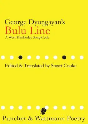 George Dyungayan's Bulu Line: A West Kimberley Song Cycle