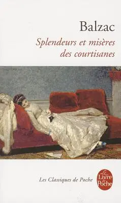 Splendeurs Et Miseres Des Courtisanes