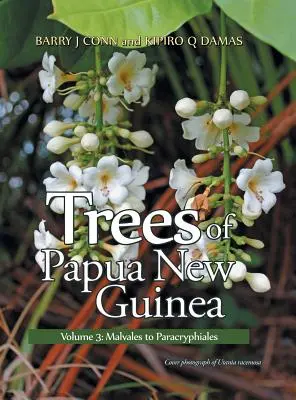 Árboles de Papúa Nueva Guinea: Volume 3: Malvales to Paracryphiales - Trees of Papua New Guinea: Volume 3: Malvales to Paracryphiales