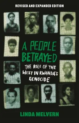 Un pueblo traicionado: El papel de Occidente en el genocidio de Ruanda, edición revisada y ampliada - A People Betrayed: The Role of the West in Rwanda's Genocide, Revised and Expanded Edition