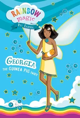 Hadas mágicas del arco iris Libro nº 3: Georgia, el hada de las cobayas - Rainbow Magic Pet Fairies Book #3: Georgia the Guinea Pig Fairy