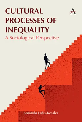 Procesos culturales de la desigualdad: A Sociological Perspective - Cultural Processes of Inequality: A Sociological Perspective