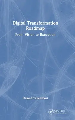 Hoja de ruta de la transformación digital: De la visión a la ejecución - Digital Transformation Roadmap: From Vision to Execution