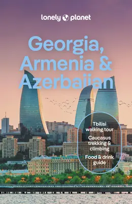 Lonely Planet Georgia, Armenia y Azerbaiyán - Lonely Planet Georgia, Armenia & Azerbaijan