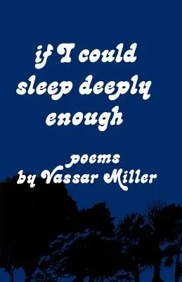 Si pudiera dormir lo suficiente Poemas - If I Could Sleep Deeply Enough: Poems