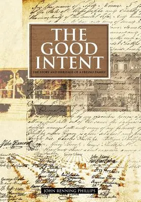 La Buena Intención: Historia y herencia de una familia de Fresno - The Good Intent: The Story and Heritage of a Fresno Family