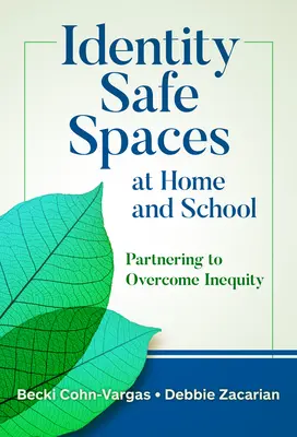 Identidad Espacios seguros en casa y en la escuela: La colaboración para superar la desigualdad - Identity Safe Spaces at Home and School: Partnering to Overcome Inequity