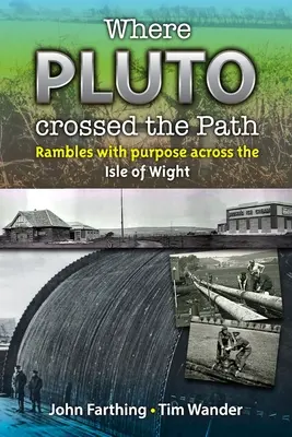 Donde Plutón se cruzó en el camino: Paseos con propósito por la isla de Wight - Where Pluto Crossed the Path: Rambles with Purpose Across the Isle of Wight