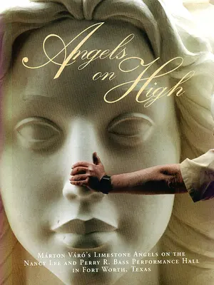 Angels on High: Los ángeles de piedra caliza de Mrton Vr en el Nancy Lee and Perry Bass Performance Hall de Fort Worth, Texas - Angels on High: Mrton Vr's Limestone Angels on the Nancy Lee and Perry Bass Performance Hall in Fort Worth, Texas