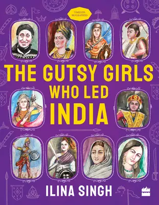 Las valientes que lideraron la India - Gutsy Girls Who Led India