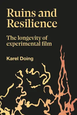 Ruinas y resistencia: La longevidad del cine experimental - Ruins and Resilience: The Longevity of Experimental Film