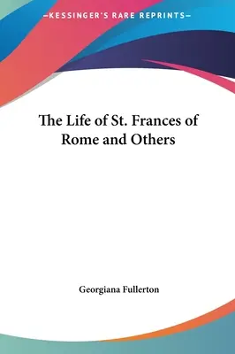 La vida de Santa Francisca de Roma y otros - The Life of St. Frances of Rome and Others