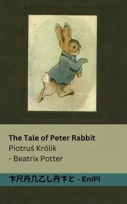 El cuento de Peter Rabbit / Piotruś Krlik: Tranzlaty English Polsku - The Tale of Peter Rabbit / Piotruś Krlik: Tranzlaty English Polsku