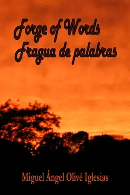 Fragua de palabras: Fragua de palabras - Forge of Words: Fragua de palabras