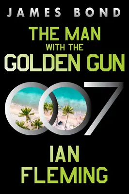 El hombre de la pistola de oro: Una novela de James Bond - The Man with the Golden Gun: A James Bond Novel