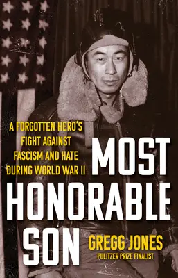 Most Honorable Son: La lucha de un héroe olvidado contra el fascismo y el odio durante la Segunda Guerra Mundial - Most Honorable Son: A Forgotten Hero's Fight Against Fascism and Hate During World War II