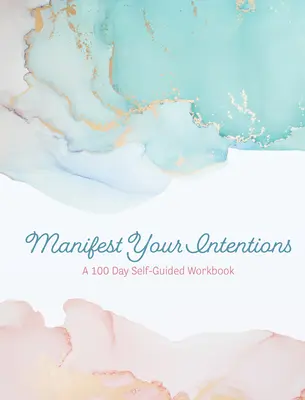 Manifiesta tus intenciones: Ejercicios y herramientas para atraer tu mejor vida - Manifest Your Intentions: Exercises and Tools to Attract Your Best Life